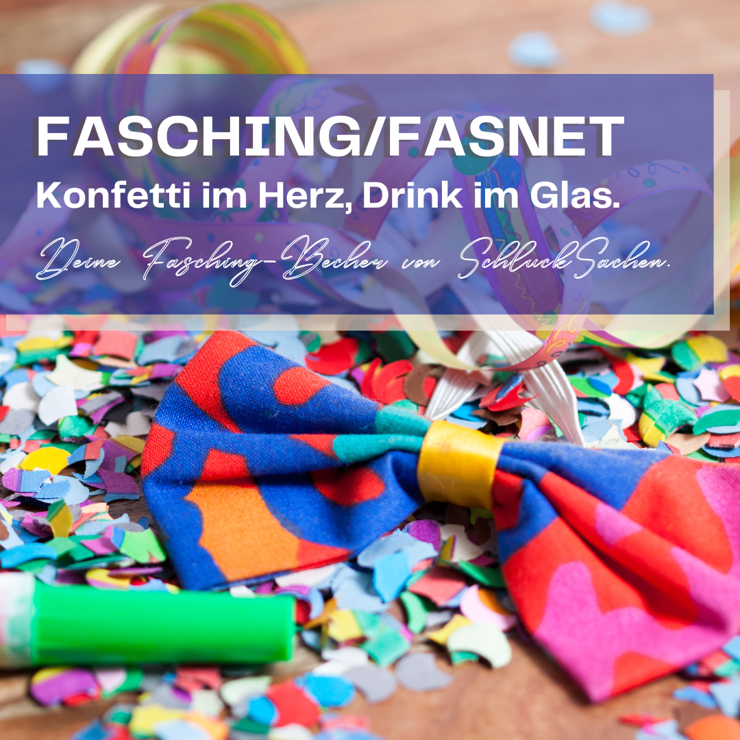 Fasching/Fasnet. Konfetti im Herz, Drink im Glas. Dein Fasching-Becher von SchluckSachen