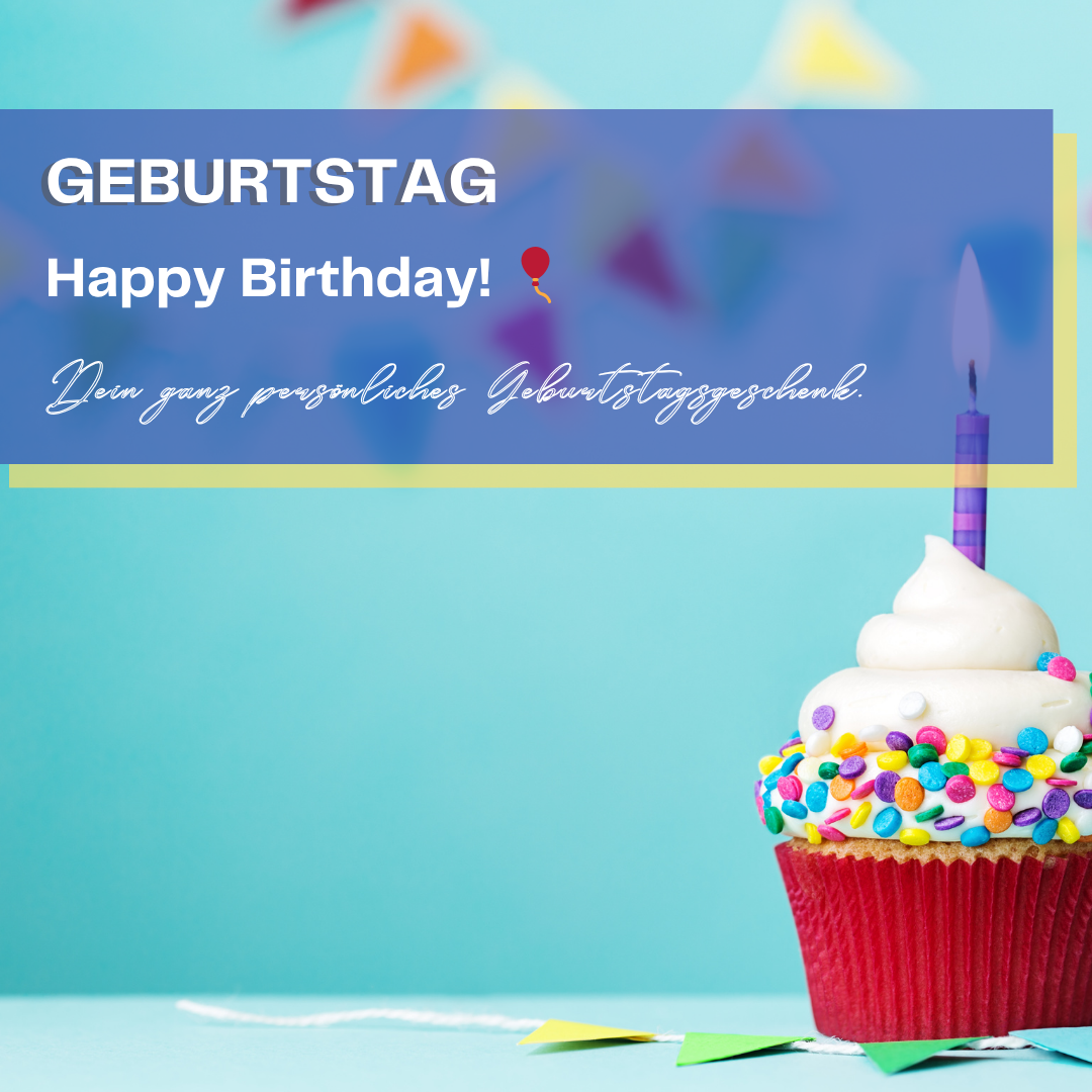 Geburtstag. Happy Birthday. dein ganz persönliches Geburtstagsgeschenk