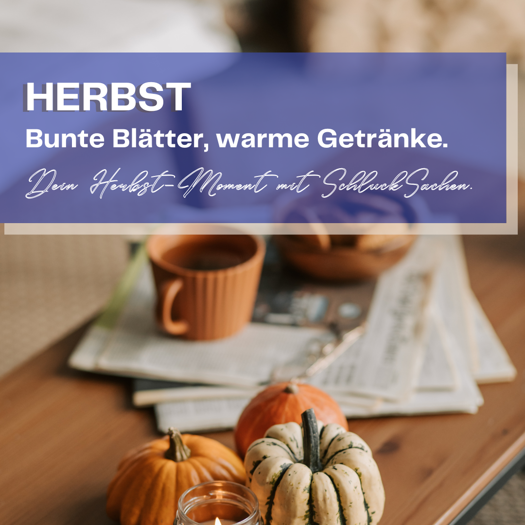 Herbst. Bunte Blätter, warme Getränke. Dein Herbst-Moment mit SchluckSachen.