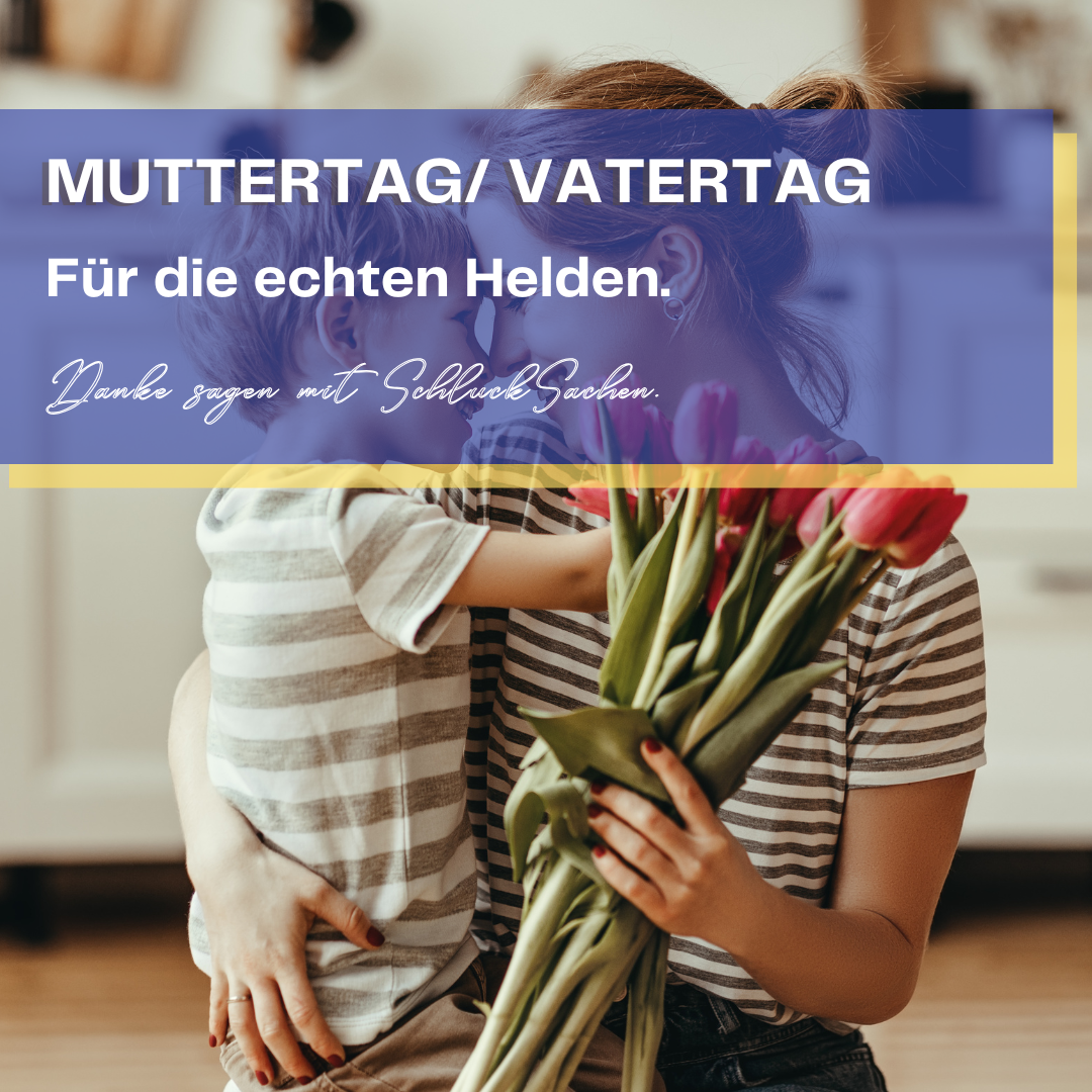 Muttertag/ Vatertag. Für die echten Helden. Danke sagen mit SchluckSachen