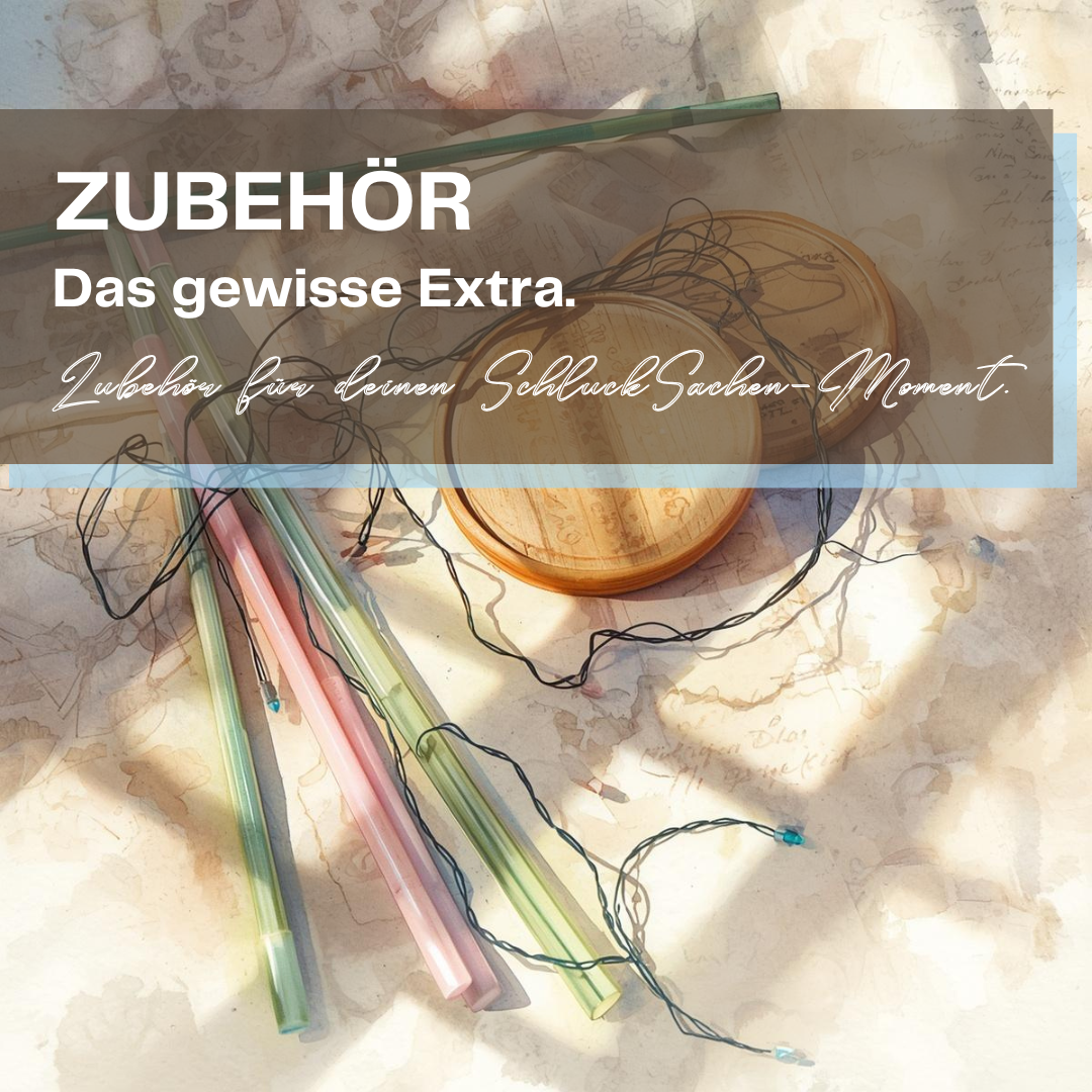 Zubehör. Das gewisse Extra. Zubehör für deine SchluckSachen Momente.