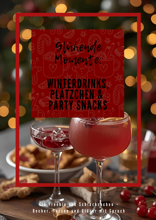 Titelbild des Freebie-E-Books Glühende Momente von Schlucksachen mit Rezepten für Winterdrinks, Plätzchen und Party-Snacks vor einem stimmungsvollen Weihnachts-Hintergrund.
