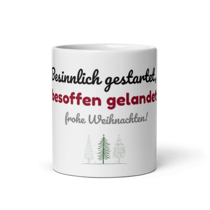 Tasse „Besinnlich gestartet, besoffen gelandet“ – Weihnachtstasse mit Spruch