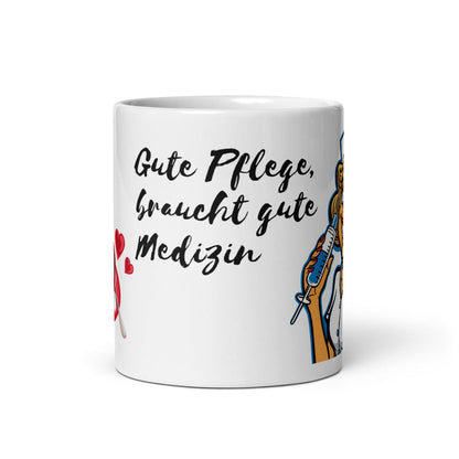 Kaffeetasse "Gute Pflege, braucht gute Medizin"