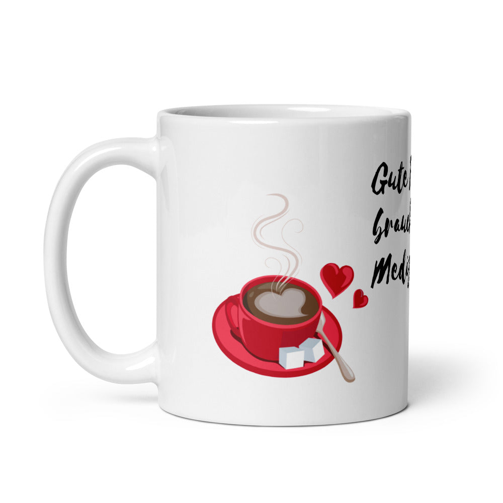 Kaffeetasse "Gute Pflege, braucht gute Medizin"